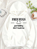 Women's Hoodie Free Hugs Just Kidding Dont Touch Me Smiling Face Surrounded By Clean Bold Text Hooded Sweatshirt