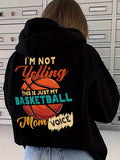 Women's Hoodie Im Not Yelling This Is Just My Basketball Mom Voice With Orange Ball