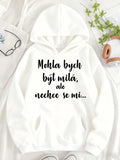 Women's Hoodie Black text "Mohla Bych Být Milá Ale Nechce Se Mi"