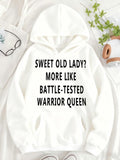 Women's Hoodie Sweet Old Lady More Like Battle Tested Warrior Queen Bold Statement Hoodie