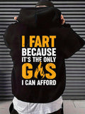 Men's Hoodie I Fart Because Its The Only Gas I Can Afford With Cartoon Flame Graphic Hoodie