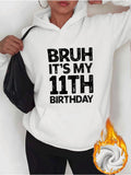 Women's Hoodie Bruh Its My Eleventh Birthday With Bold Modern Lettering Hoodie