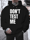 Men's Hoodie Dont Test Me Bold White Letter Statement Hoodie
