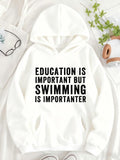 Women's Hoodie Education Is Important But Swimming Is Importanter Minimalist Bold Text Hoodie