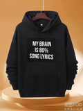 Men's Hoodie My Brain Is Eighty Percent Song Lyrics Statement Black Hoodie