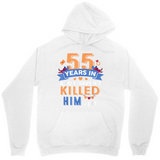 Men's Hoodie Fifty Five Years In Killed Him With Colorful Lettering On White Hoodie