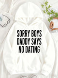 Women's Hoodie Sorry Boys Daddy Says No Dating Bold Letter Statement Hoodie