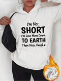 Women's Hoodie Im Not Short More Down To Earth People Hoodie