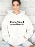 Women's Hoodie Undiagnosed But Something Aint Right Feeling Under Soft White Light Hoodie