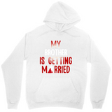 Men's Hoodie My Brother Is Getting Married Playful Wedding Celebration Hoodie