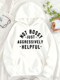 Women's Hoodie Not Bossy Just Aggressively Helpful Bold Statement Typography Hoodie