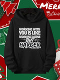 Men's Hoodie Working With You Is Like Working Alone But Harder Hoodie
