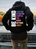 Women's Hoodie Be Kind Everyone Is Fighting A Battle You Know Nothing About Bold Colorful Slogan On Black Hoodie