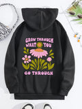 Women's Hoodie Grow Through What You Go Through Vibrant Flowers Among Lush Green Garden Blooms