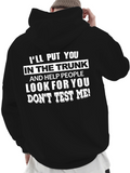 Men's Hoodie Ill Put You In The Trunk And Help People Look For You Dont Test Me Bold Statement Hoodie