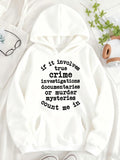 Women's Hoodie If It Involves True Crime Documentaries Or Murder Mysteries Count Me In White Hoodie