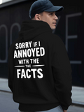 Men's Hoodie Sorry If I Annoyed You With The Facts Bold Typography Statement Hoodie