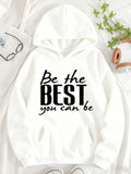 Women's Hoodie Be The Best You Can Be Motivational Quote On Cozy White Hoodie