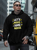 Men's Hoodie Lets Make Some Noise Bold Yellow Highlights Street Hoodie