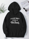 Women's Hoodie I Wouldnt Pass A Vet Check Bold White Letters On Black Hoodie