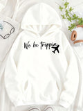 Women's Hoodie We Be Trippin With Black Airplane Graphic Under White Hoodie