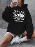Women's Hoodie Ill Put You In The Trunk And Help People Look For You Hoodie