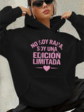 Women's Hoodie NO SOY RARA SOY UNA EDICION LIMITADA Letter Print