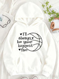 Women's Hoodie Ill Always Be Your Biggest Fan With Bold Linework Adorned Basketball Design