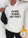 Women's Hoodie Im Here Im Awake Dont Push It Bold Lettering On Cozy White Sweatshirt