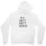 Men's Hoodie Im A Knotty Knotty Hooker Bold Statement Text Hoodie