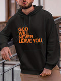 Men's Hoodie God Will Never Leave You Bold Statement Text Hoodie