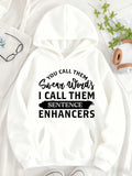 Women's Hoodie You Call Them Swear Words I Call Them Sentence Enhancers Hoodie