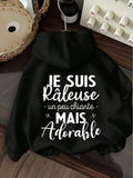 Women's Hoodie French slogan "Je Suis Râleuse Un Peu Chiante Mais Adorable"