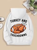 Men's Hoodie Turkey And Touchdowns With Juicy Roasted Football Shaped Thanksgiving Turkey