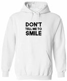 Men's Hoodie Dont Tell Me To Smile Bold Black Lettering Print Hoodie