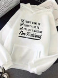 Men's Hoodie I Dont Want To I Dont Have To You Cant Make Me Im Retired Cozy Retirement Quote Hoodie