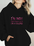 Women's Hoodie Im Not Getting Old Im A Legend Sparkling Text On Solid Black Hoodie