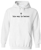 Men's Hoodie His Way Is Better Minimalist Cross With Simple Statement Hoodie