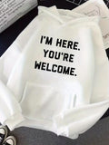 Men's Hoodie Im Here Youre Welcome Bold Statement On Clean White Hoodie