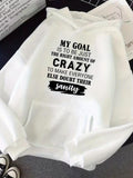 Men's Hoodie My Goal Right Amount Of Crazy Doubt Their Sanity Hoodie