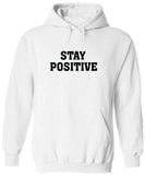 Men's Hoodie Stay Positive Bold Black Letters With Minimalist Motivational Statement Hoodie