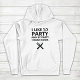 Men's Hoodie I Like To Party And Cook With Black Utensil Motif On White Hoodie