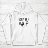 Men's Hoodie Dont Be With Rooster Lollipop And Humorous Minimalist Artwork Hoodie