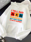 Men's Hoodie I Tell Dad Jokes Periodically Only When In My Element Hoodie