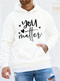 Men's Hoodie You Matter Filled With Heartwarming Minimalist Script Hoodie
