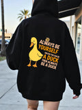 Women's Hoodie Always Be Yourself With Sunny Sidewalks And Cheerful Yellow Duck
