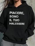 Women's Hoodie Italian text: "Piacere Sono Il Tuo Malessere (I'm Your Boyfriend)" in black with lettering