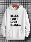 Men's Hoodie Relax I Just Look Illegal Bold Text Statement Hoodie