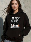 Women's Hoodie Im Not Short Playful Penguins With Cheerful Quotes Under Fun Light Penguin