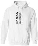 Men's Hoodie My Dog Tilts His Head The Same Way Hoodie Text